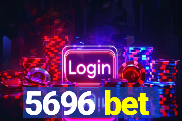 5696 bet