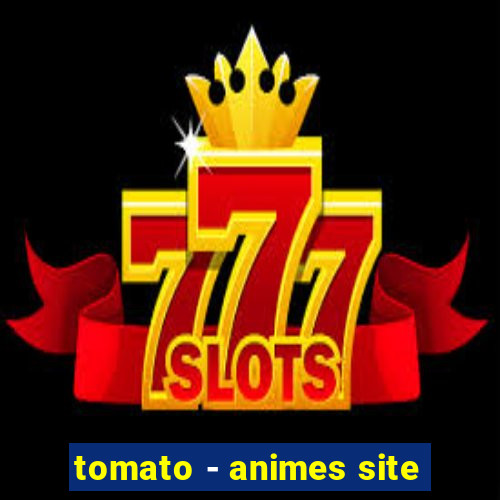 tomato - animes site