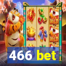 466 bet