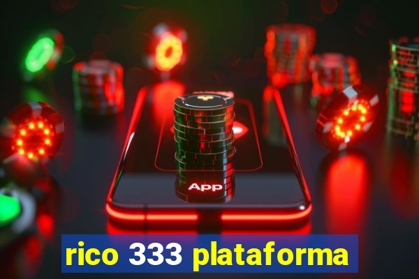 rico 333 plataforma