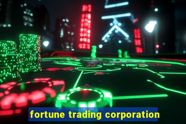 fortune trading corporation