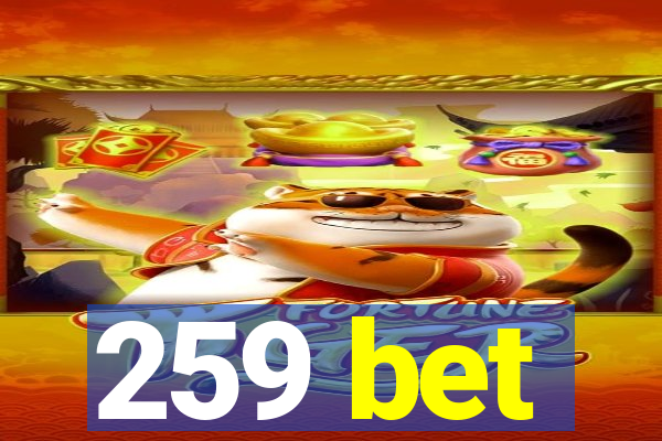 259 bet