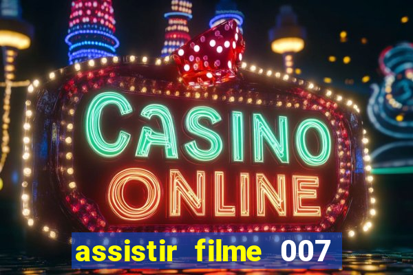 assistir filme 007 cassino royale legendado