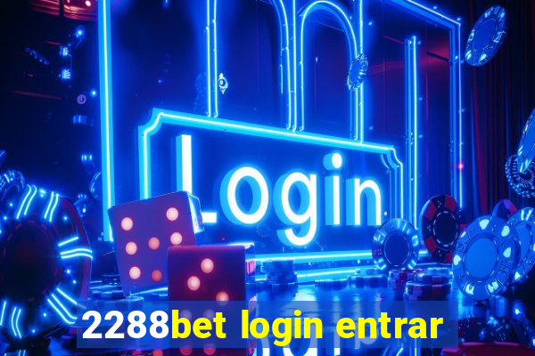 2288bet login entrar