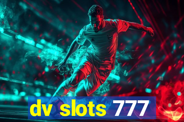 dv slots 777