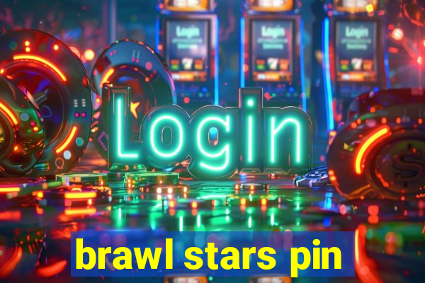 brawl stars pin