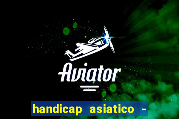 handicap asiatico - 0 5