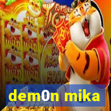 dem0n mika