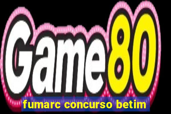 fumarc concurso betim