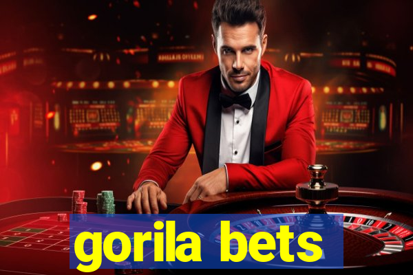 gorila bets