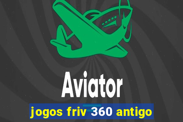 jogos friv 360 antigo