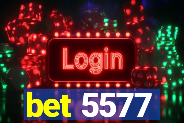 bet 5577