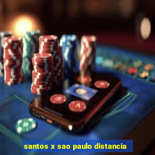 santos x sao paulo distancia