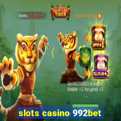 slots casino 992bet