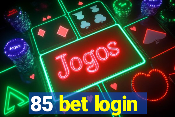 85 bet login