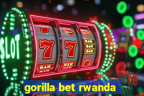 gorilla bet rwanda