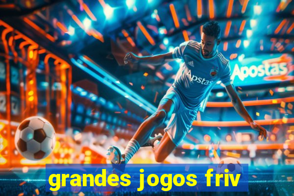 grandes jogos friv