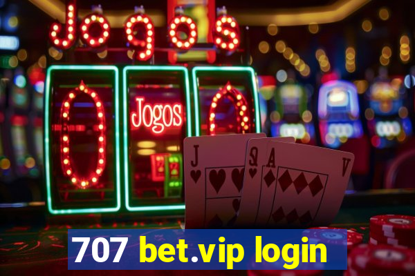 707 bet.vip login