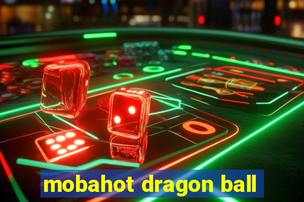 mobahot dragon ball