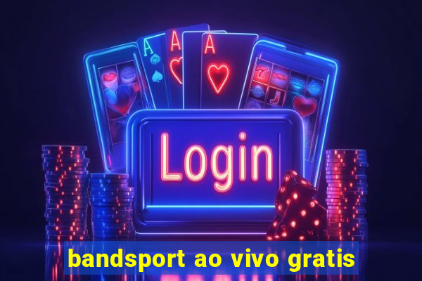 bandsport ao vivo gratis