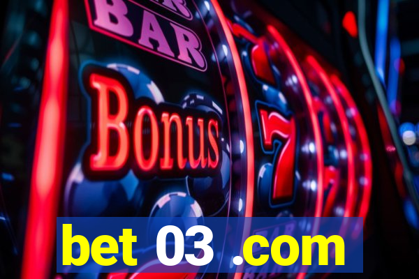 bet 03 .com