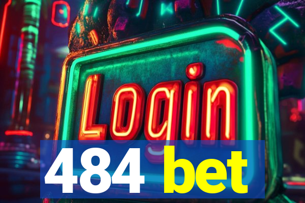 484 bet