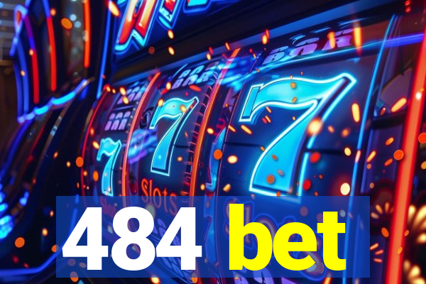 484 bet