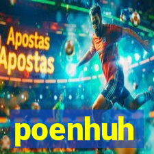 poenhuh