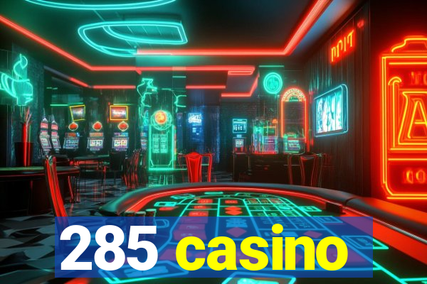 285 casino