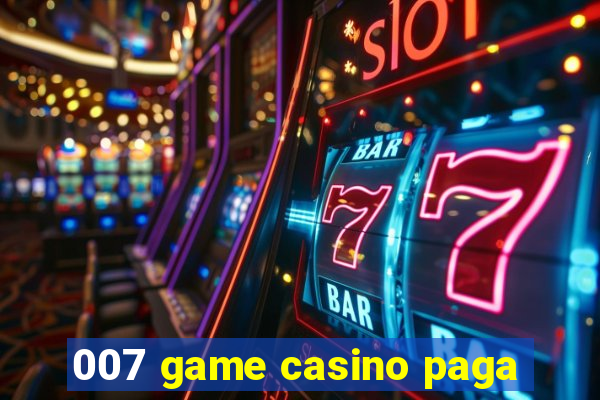 007 game casino paga