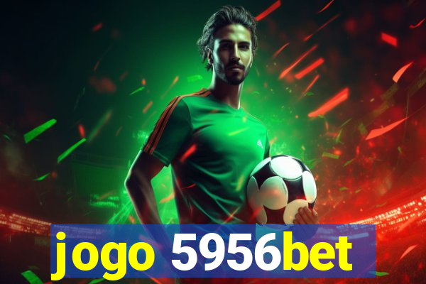 jogo 5956bet