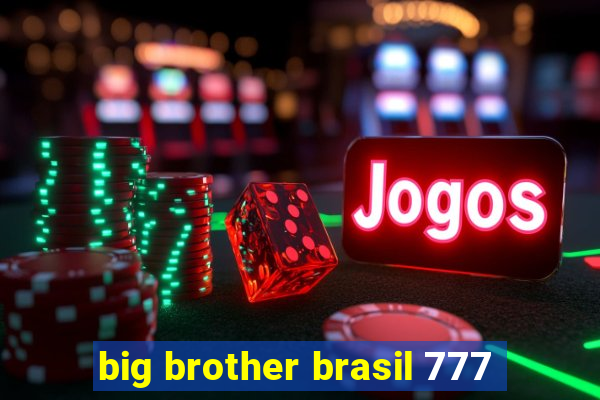 big brother brasil 777