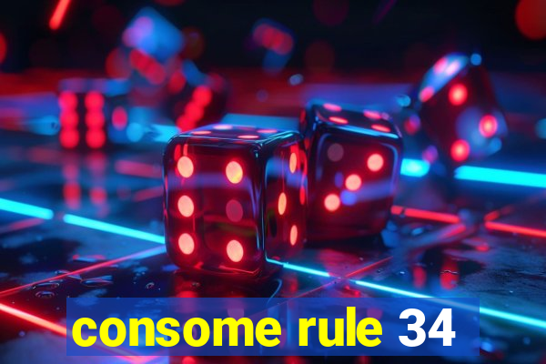 consome rule 34