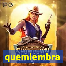 quemlembra