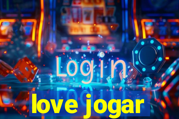 love jogar