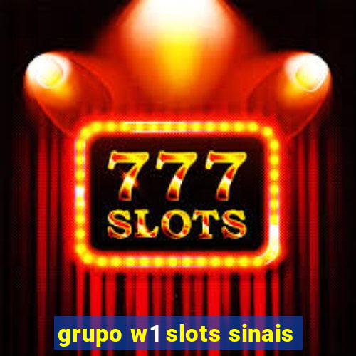 grupo w1 slots sinais