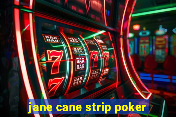 jane cane strip poker