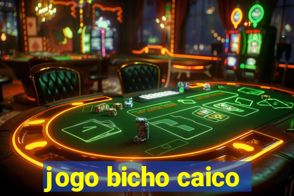 jogo bicho caico