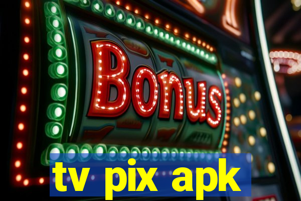 tv pix apk