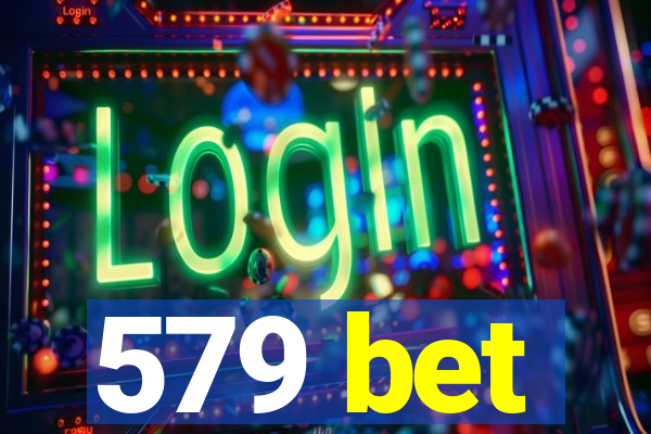 579 bet