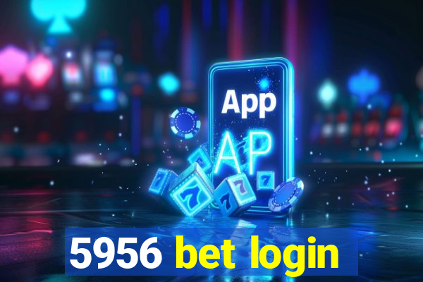 5956 bet login