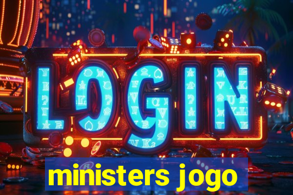 ministers jogo