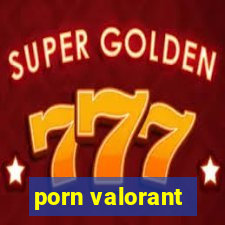 porn valorant