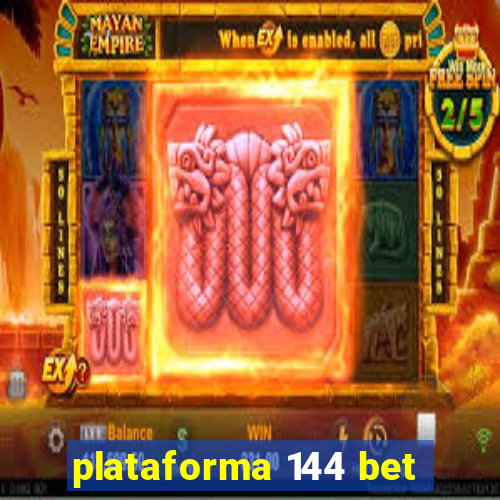 plataforma 144 bet