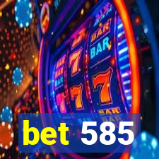 bet 585