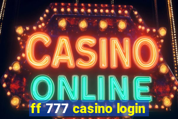 ff 777 casino login