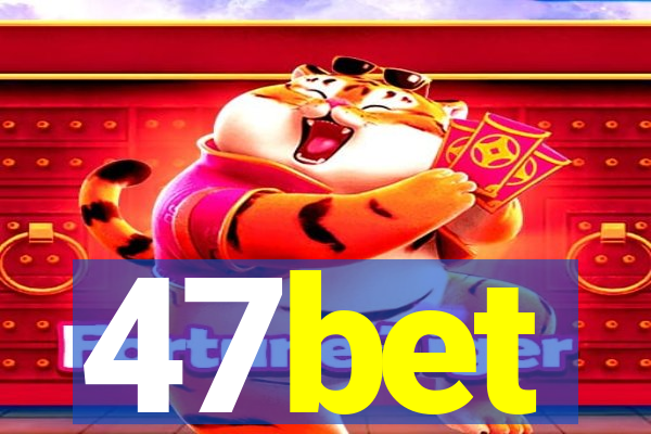 47bet