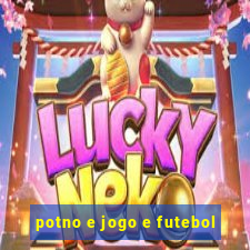 potno e jogo e futebol