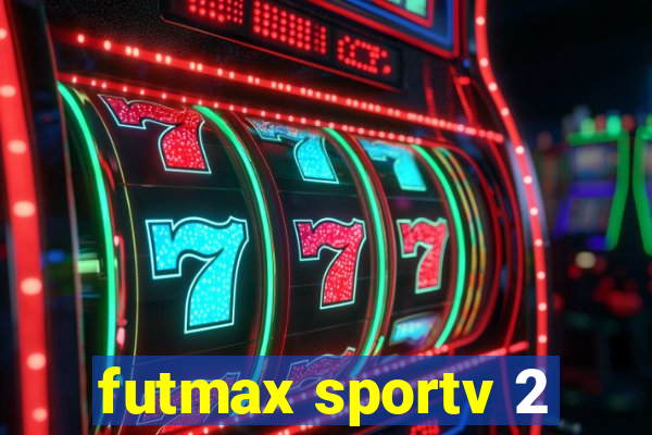 futmax sportv 2