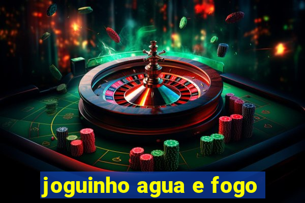 joguinho agua e fogo